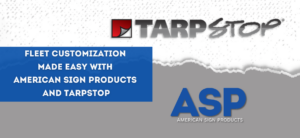 Fleet Customization Made Easy with American Sign Products and Tarpstop